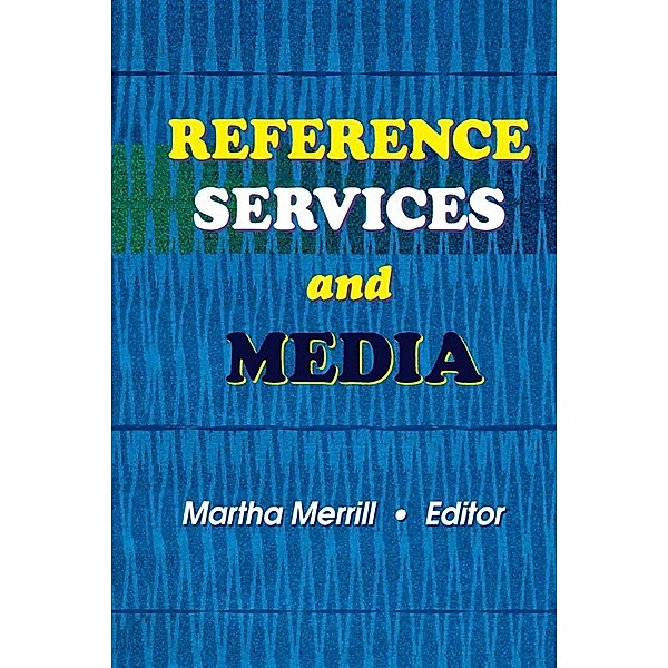Reference Services and Media, Linda S Katz