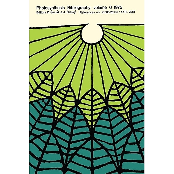 References no. 21505-25161 / AAR-ZUR / Photosynthesis Bibliography Bd.6, Zdenek Sesták, J. Catský