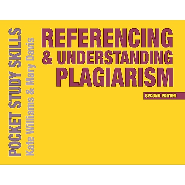 Referencing and Understanding Plagiarism / Pocket Study Skills, Kate Williams, Mary Davis