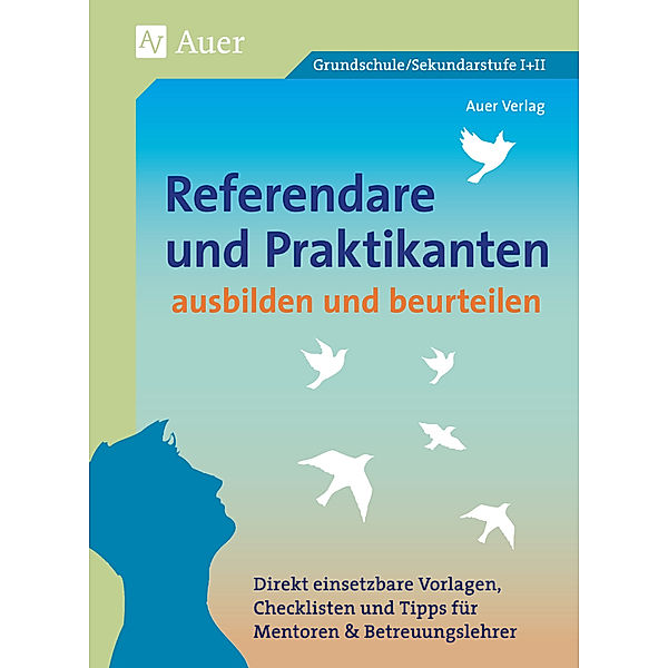 Referendare & Praktikanten ausbilden & beurteilen, m. 1 CD-ROM, Auer Verlag