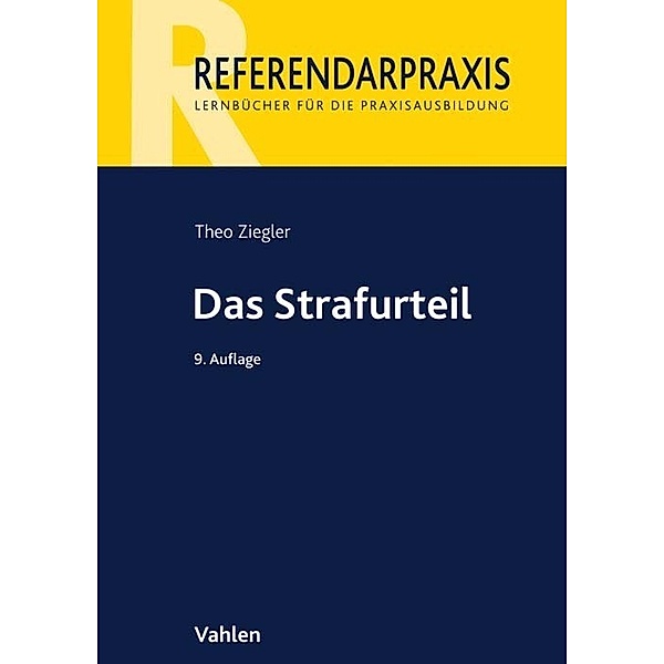 Referendarpraxis / Das Strafurteil, Theo Ziegler