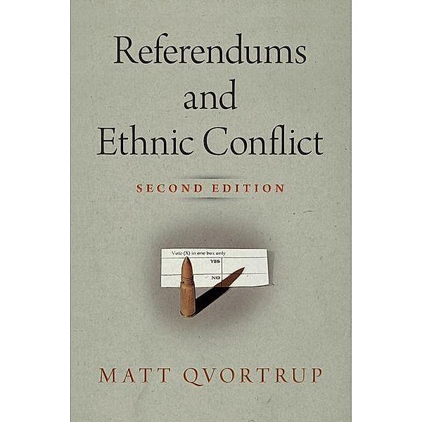 Referendums and Ethnic Conflict / National and Ethnic Conflict in the 21st Century, Matt Qvortrup