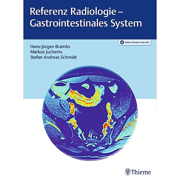 Referenz Radiologie - Gastrointestinales System / Referenz, Hans-Jürgen Brambs, Markus Juchems, Stefan Andreas Schmidt