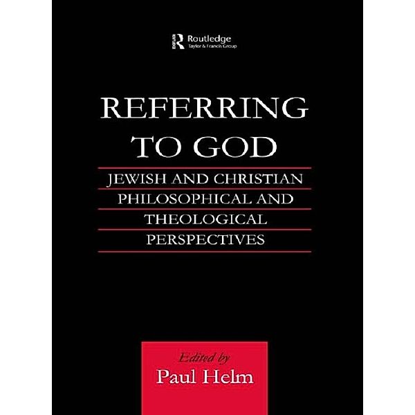 Referring to God / Routledge Jewish Studies Series, Paul Helm
