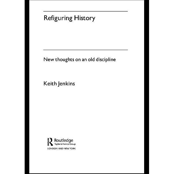 Refiguring History, Keith Jenkins