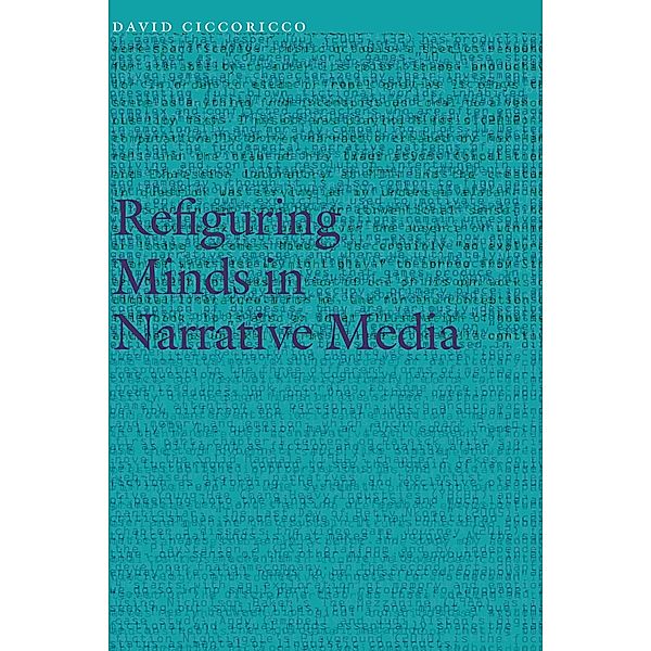 Refiguring Minds in Narrative Media / Frontiers of Narrative, David Ciccoricco