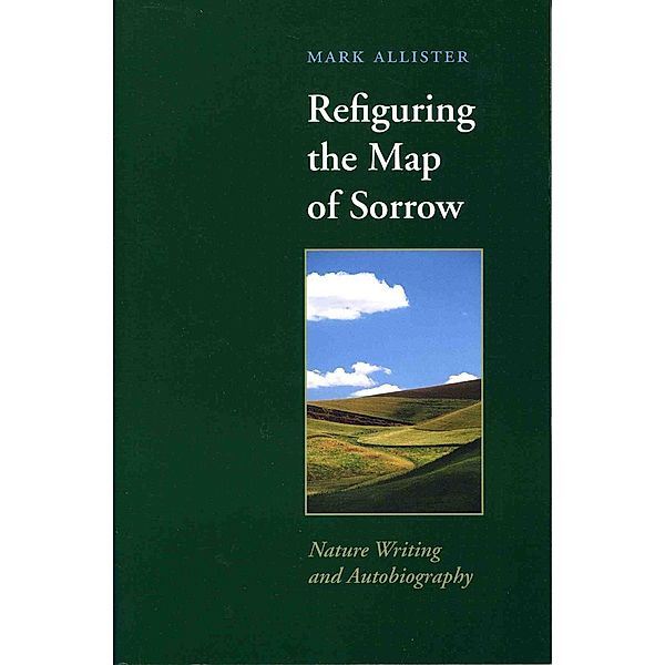 Refiguring the Map of Sorrow / Under the Sign of Nature, Mark Allister