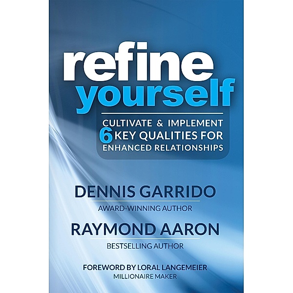 Refine Yourself, Raymond Aaron, Dennis Garrido