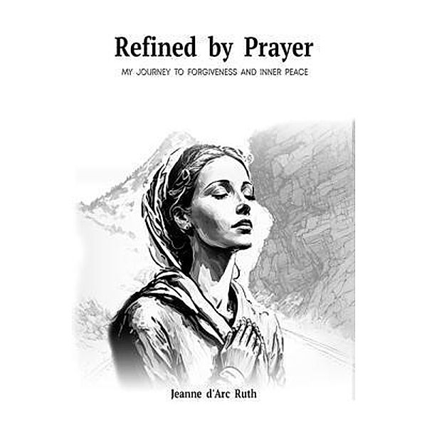 Refined by Prayer / Crown Books NYC, Jeanne d'Arc Ruth