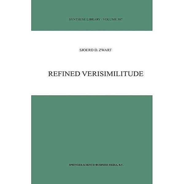 Refined Verisimilitude / Synthese Library Bd.307, S. D. Zwart