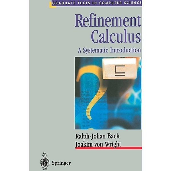Refinement Calculus / Texts in Computer Science, Ralph-Johan Back, Joakim Wright