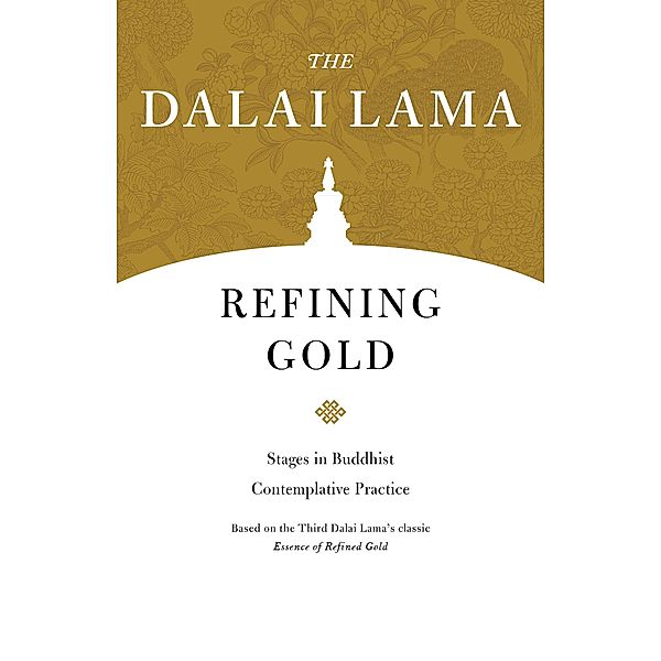 Refining Gold / Core Teachings of Dalai Lama Bd.8, Dalai Lama