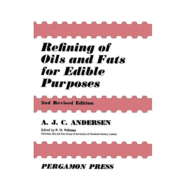 Refining of Oils and Fats for Edible Purposes, A. J. C. Andersen