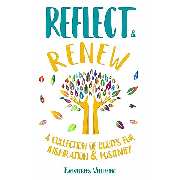 Reflect & Renew, Marina Oakley, Twelvetrees Wellbeing