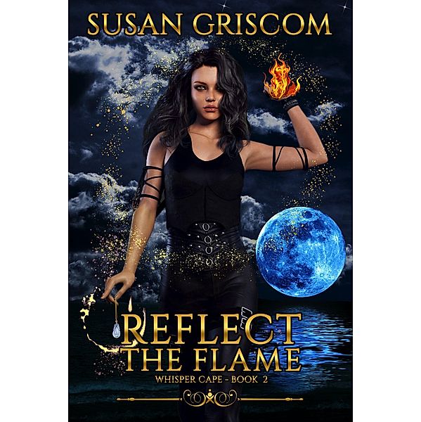 Reflect the Flame (Whisper Cape, #2) / Whisper Cape, Susan Griscom