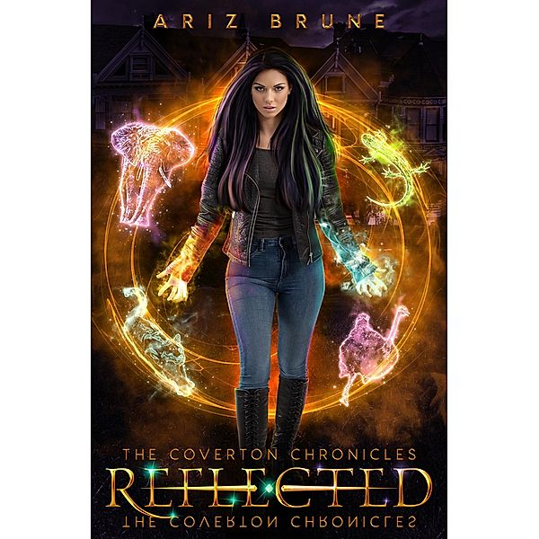 Reflected (The Coverton Chronicles, #1) / The Coverton Chronicles, Ariz Brune