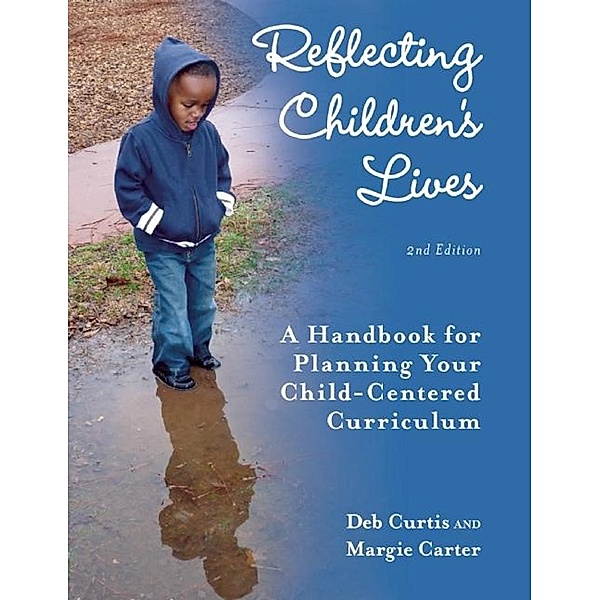 Reflecting Children's Lives, Deb Curtis, Margie Carter