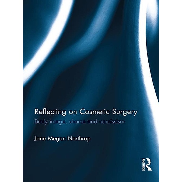 Reflecting on Cosmetic Surgery, Jane Northrop
