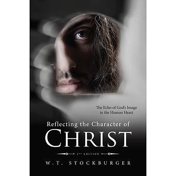 Reflecting the Character of Christ / URLink Print & Media, LLC, Wayne T. Stockburger