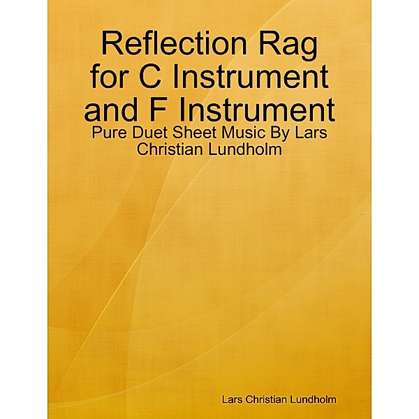 Reflection Rag for C Instrument and F Instrument - Pure Duet Sheet Music By Lars Christian Lundholm, Lars Christian Lundholm
