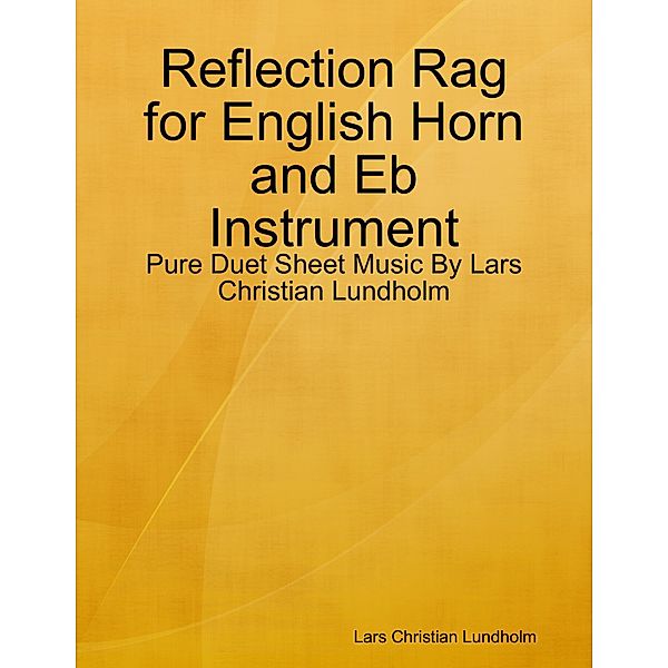 Reflection Rag for English Horn and Eb Instrument - Pure Duet Sheet Music By Lars Christian Lundholm, Lars Christian Lundholm