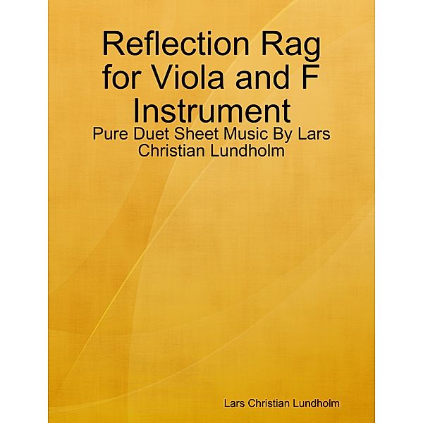 Reflection Rag for Viola and F Instrument - Pure Duet Sheet Music By Lars Christian Lundholm, Lars Christian Lundholm