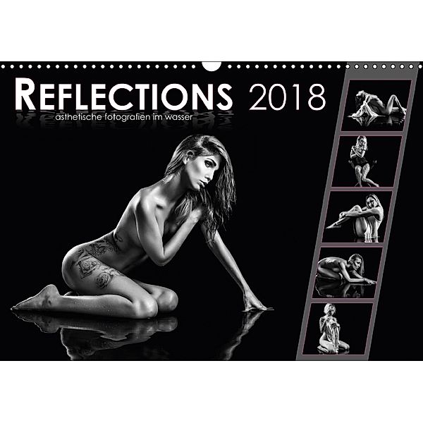 Reflections 2018 - ästhetische Fotografien im Wasser (Wandkalender 2018 DIN A3 quer), Dirk Richter
