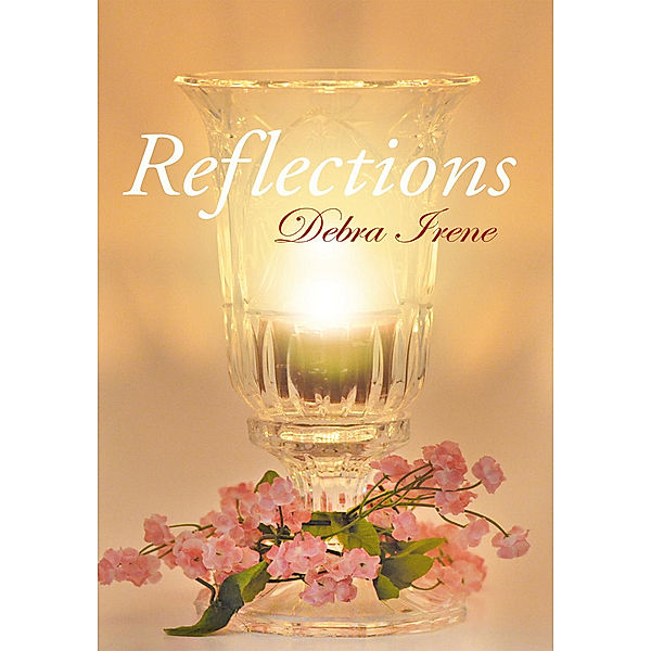 Reflections, Debra Irene