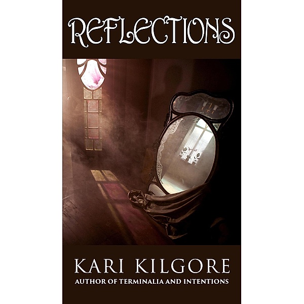 Reflections, Kari Kilgore