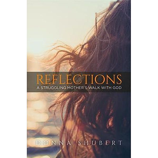 Reflections, Donna Shubert