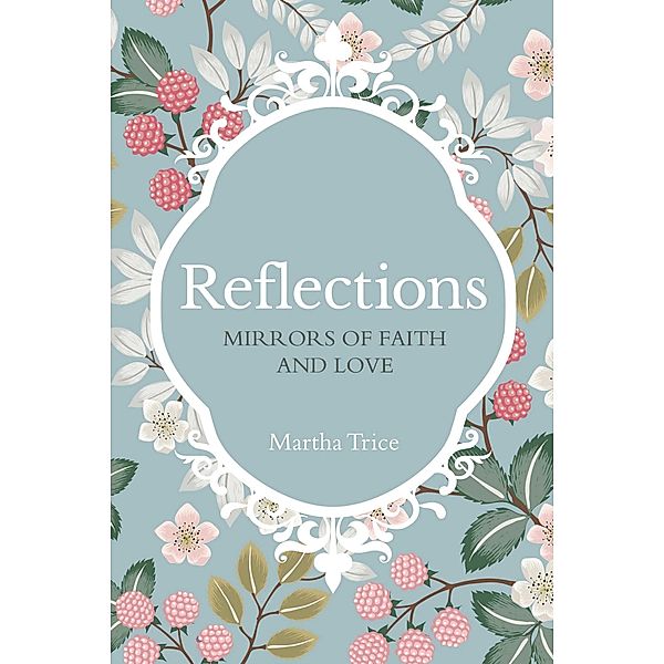 Reflections, Martha Trice