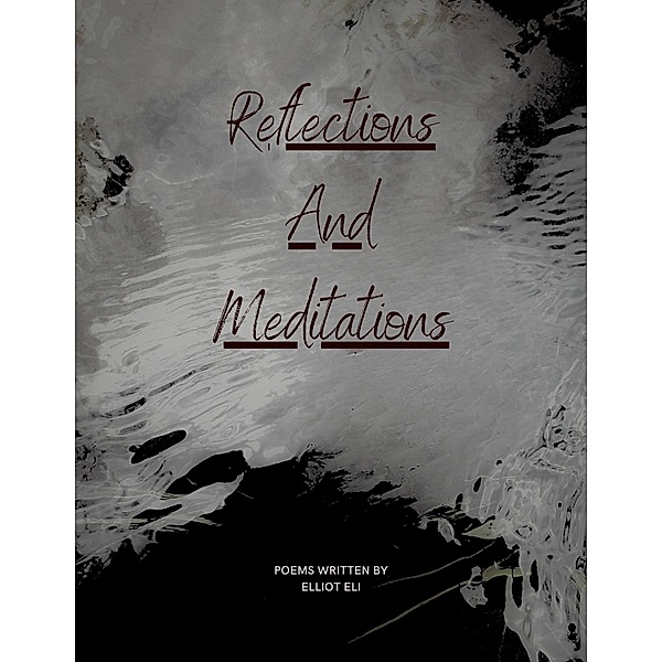 Reflections and Meditations, Elliot Eli