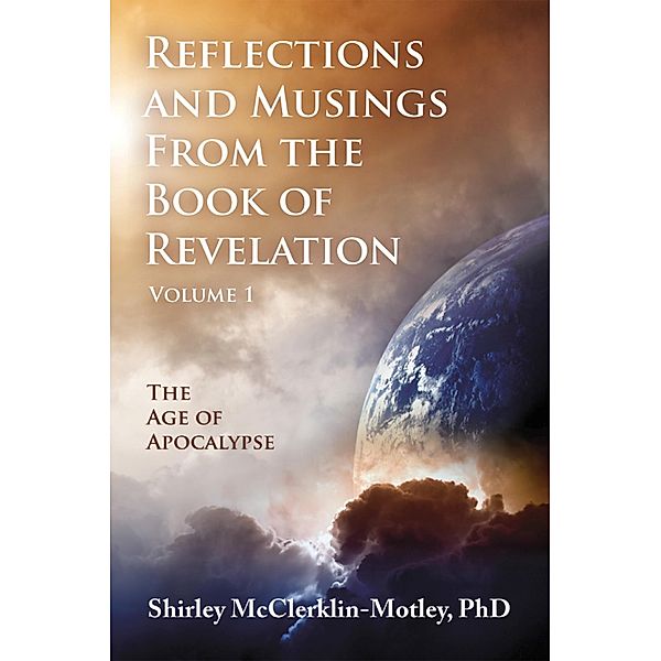 Reflections and Musings From the Book of Revelation, Shirley McClerklin-Motley
