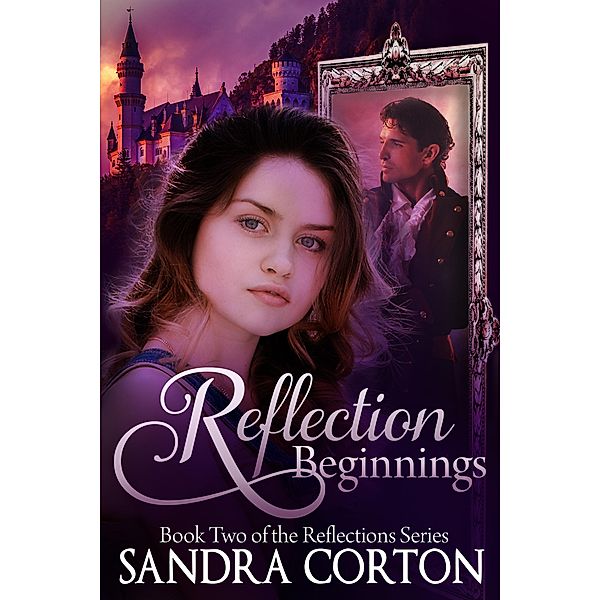 Reflections Beginnings (Reflections Series Book 2) / Reflections, Sandra Corton