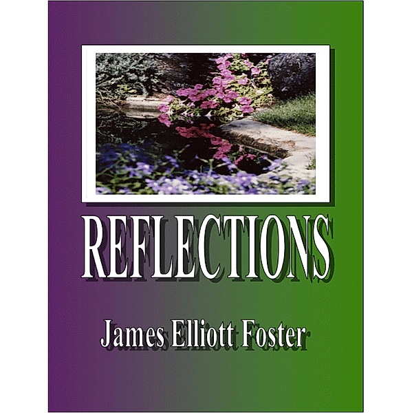 Reflections / eBookIt.com, James Elliott Foster