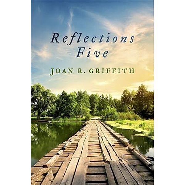 Reflections Five, Joan R. Griffith