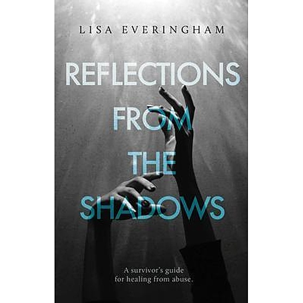 Reflections from the Shadows, Lisa Everingham
