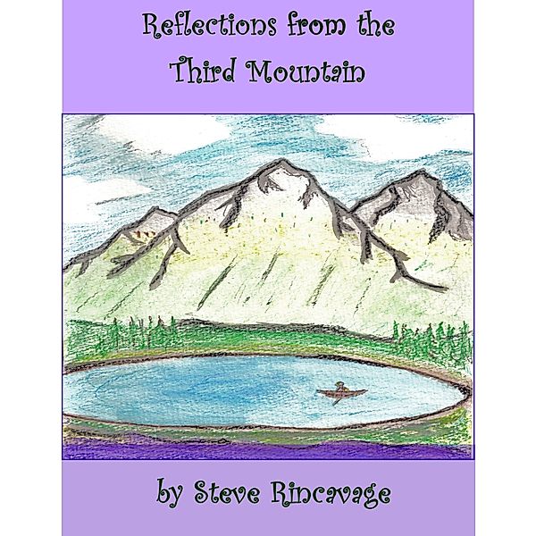 Reflections from the Third Mountain, Steve Rincavage