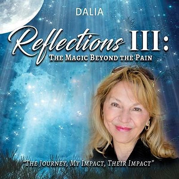 Reflections III: The Magic Beyond the Pain / GoldTouch Press, LLC, Dalia Vernikovsky