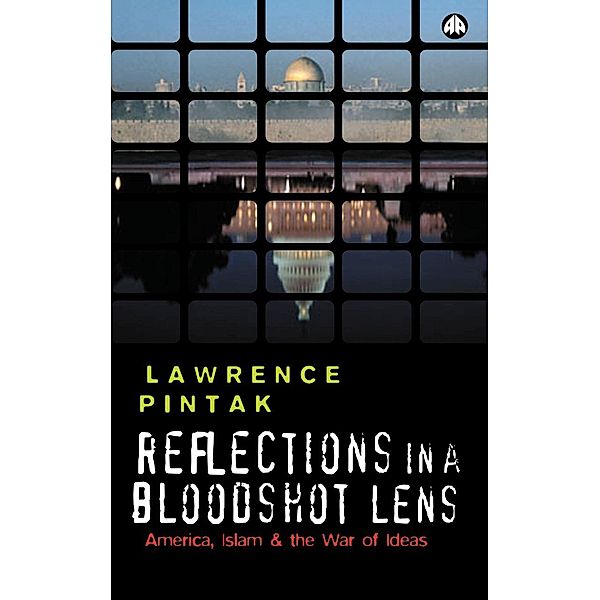 Reflections in a Bloodshot Lens, Lawrence Pintak