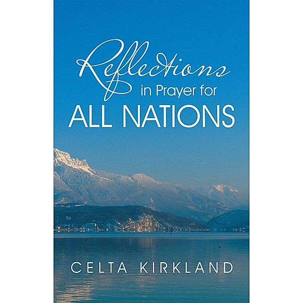 Reflections in Prayer for All Nations, Celta Kirkland