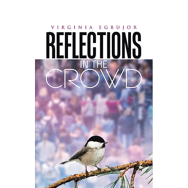 Reflections in the Crowd, Virginia Egbujor
