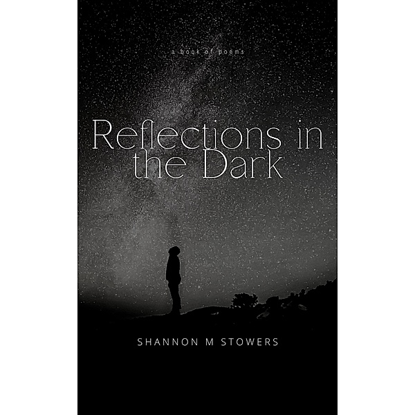 Reflections in the Dark, Shannon M. Stowers