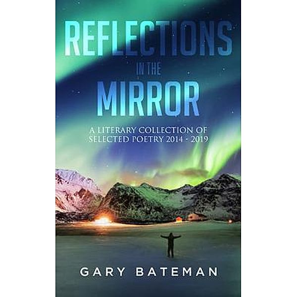 Reflections in the Mirror / BookTrail Publishing, Gary Bateman