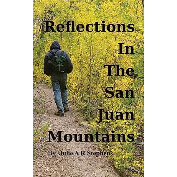 Reflections In The San Juan Mountains / Hands Be Strong, Inc., Julie Stephens