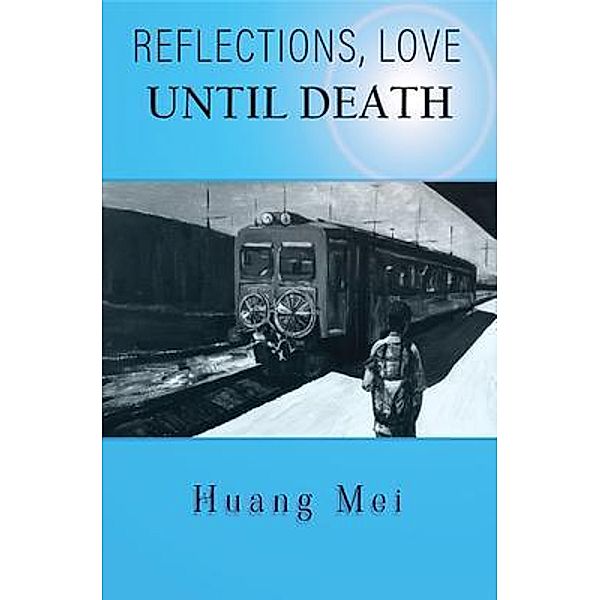 Reflections, Love until Death / Heartspace Publications, Mei Huang