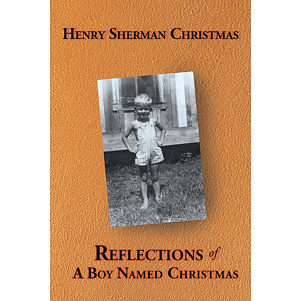 Reflections of a Boy Named Christmas, Henry Sherman Christmas