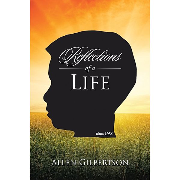 Reflections of a Life, Allen Gilbertson