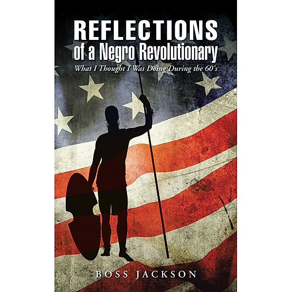 Reflections of a Negro Revolutionary, Boss Jackson