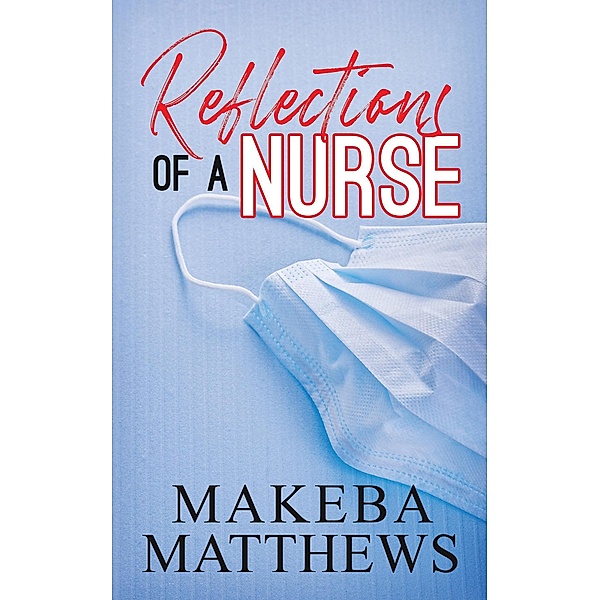 Reflections of a Nurse, Makeba Matthews